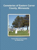 Cemeteries of Eastern Carver County, Minnesota