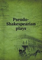 Pseudo-Shakespearian Plays