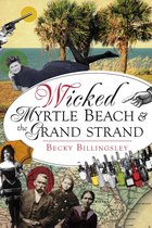 Wicked - Wicked Myrtle Beach & the Grand Strand