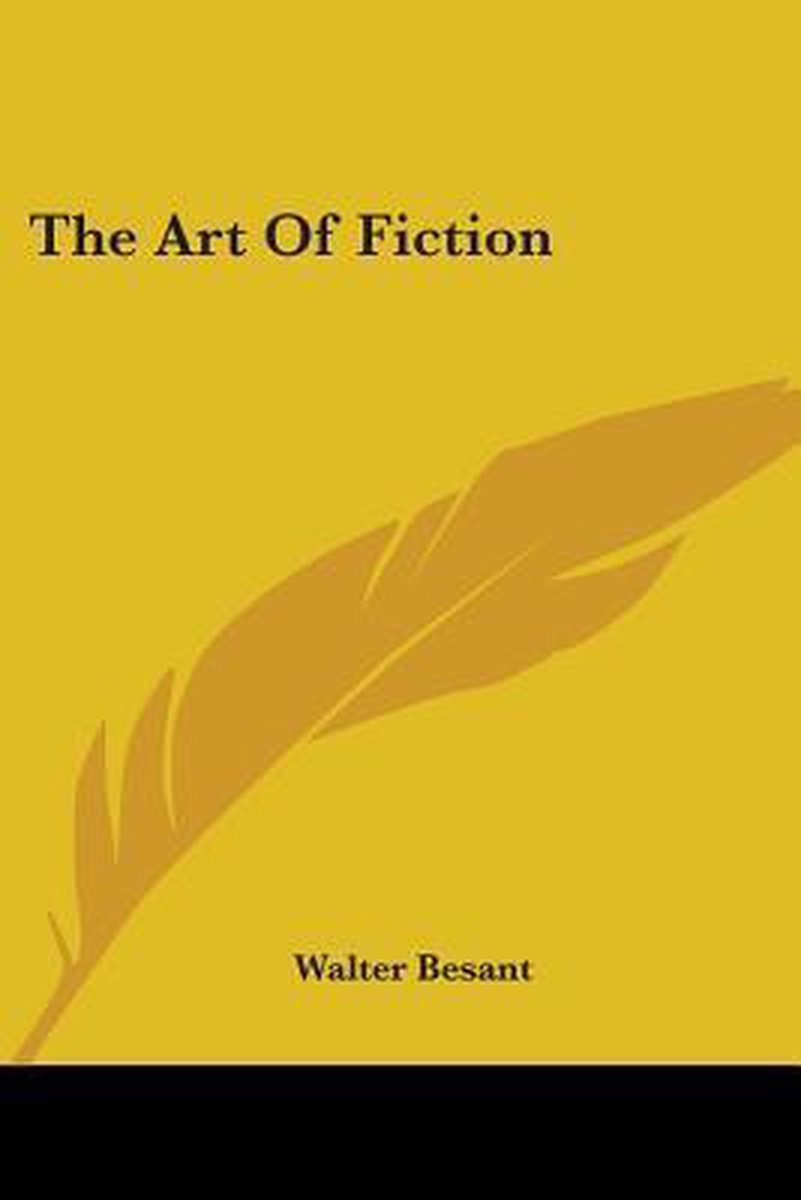 The Art Of Fiction van Walter Besant