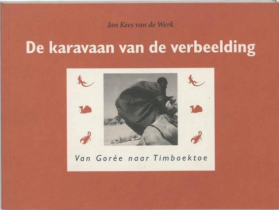 Karavaan van de verbeelding - Jan Kees van de Werk | Respetofundacion.org