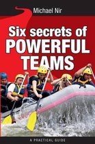 Six Secrets of Powerful Teams