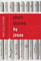 Short Stories by Jesus The Enigmatic Pa