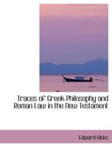 Traces of Greek Philosophy and Roman Law in the New Testament