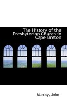 The History of the Presbyterian Church in Cape Breton