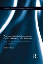 Routledge Studies in Latin American Politics - Pharmaceutical Autonomy and Public Health in Latin America