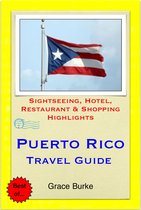 Puerto Rico Travel Guide - Sightseeing, Hotel, Restaurant & Shopping Highlights (Illustrated)