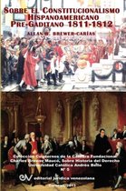 El Constitucionalismo Hispano Americano Pre-Gaditano 1811-1812