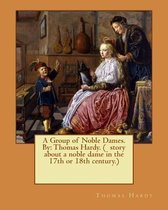 A Group of Noble Dames. By