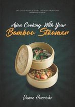 Asian Cooking with Your Bamboo Steamer