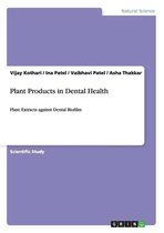 Plant Products in Dental Health