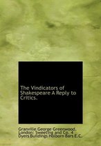 The Vindicators of Shakespeare a Reply to Critics.