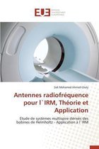 Omn.Univ.Europ.- Antennes Radiofr�quence Pour L`irm, Th�orie Et Application