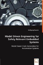 Model Driven Engineering for Safety Relevant Embedded Systems