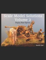 Scale Model Solutions Volume 2
