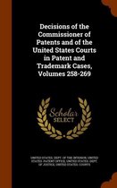 Decisions of the Commissioner of Patents and of the United States Courts in Patent and Trademark Cases, Volumes 258-269