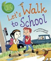Let's Walk to School Good to be Green