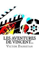 Les Aventures de Vincent?