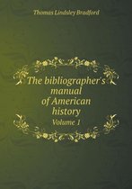The bibliographer's manual of American history Volume 1