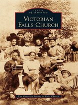 Images of America - Victorian Falls Church