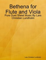 Bethena for Flute and Viola - Pure Duet Sheet Music By Lars Christian Lundholm