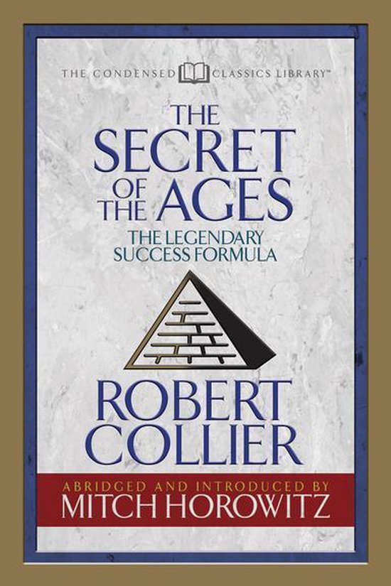 De kaft van "The Secret of the Ages" door Robert Collier, met een piramide-icoon. Abridged and introduced by Mitch Horowitz.