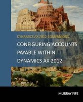 Configuring Accounts Payable Within Dynamics Ax 2012