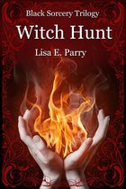 Black Sorcery Trilogy 1 - Witch Hunt - Black Sorcery Trilogy (Book 1)