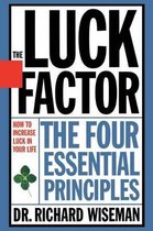 The Luck Factor, Changing Your Luck, Changing Your Life