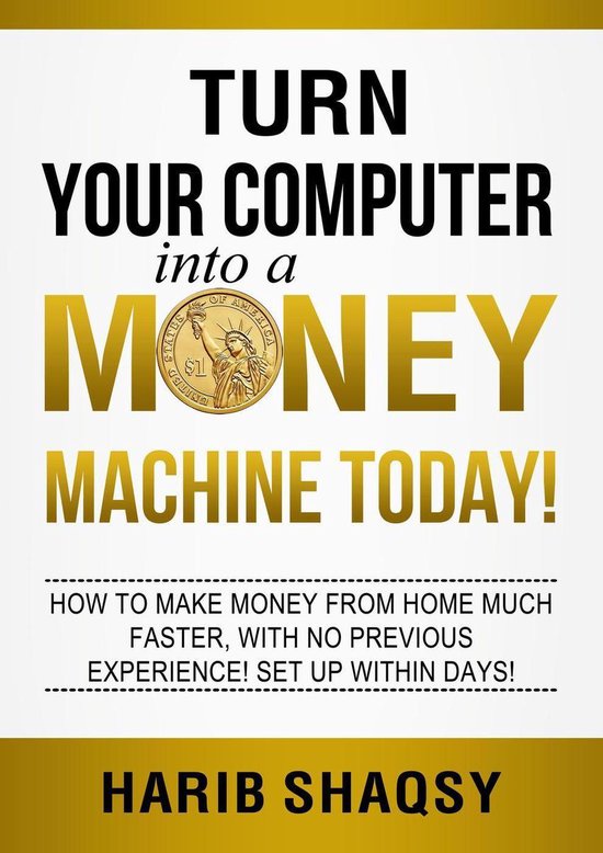 Turn Your Computer into a Money Machine Today (ebook), Harib Shaqsy ...