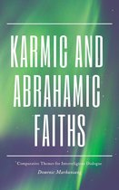 Karmic and Abrahamic Faiths: Comparative Themes for Interreligious Dialogue