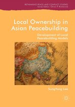 Rethinking Peace and Conflict Studies - Local Ownership in Asian Peacebuilding