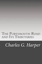 The Portsmouth Road and Its Tributaries