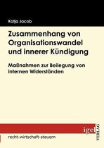 Zusammenhang von Organisationswandel und innerer Kündigung