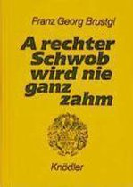 A rechter Schwob wird nie ganz zahm