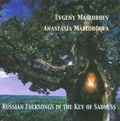 Russian Folksongs In  The Key Of Sadness,