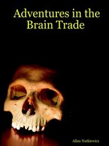 Adventures in the Brain Trade