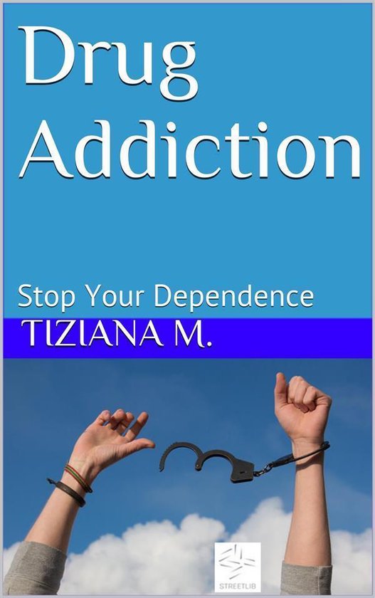 Drug Addiction Stop Your Dependence - cover