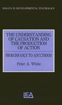 Essays in Developmental Psychology-The Understanding of Causation and the Production of Action