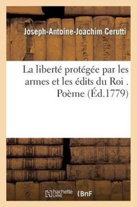 La Libert Prot g e Par Les Armes Et Les dits Du Roi . Po me