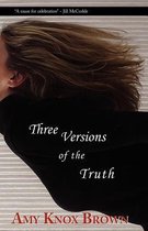Three Versions of the Truth