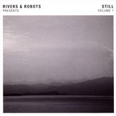 Rivers & Robots Presents: Still (Vol 1)