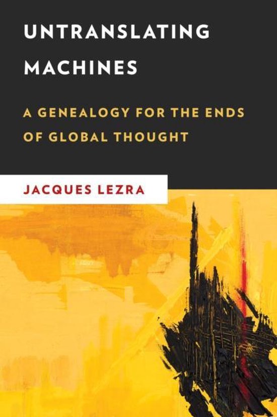 Untranslating Machines 9781786605085 Jacques Lezra Boeken