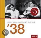 1938 - Mein Jahrgang und ich