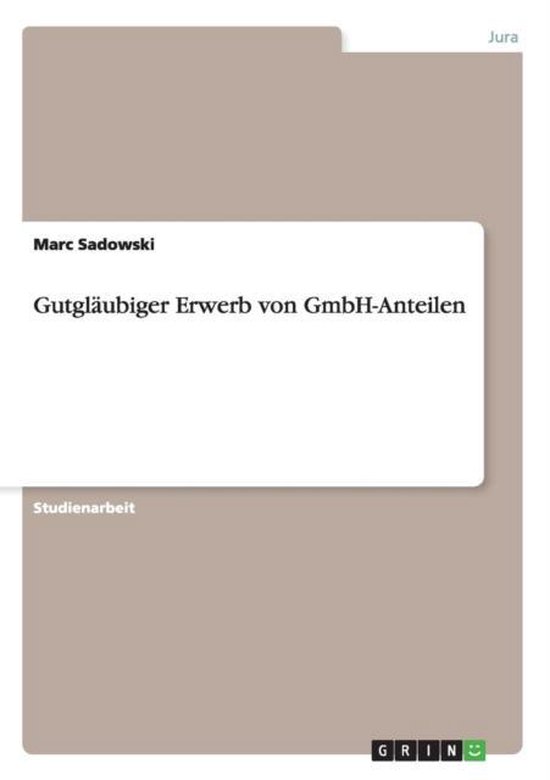 Gutglaubiger Erwerb von GmbH-Anteilen - cover