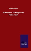 Astronomie, Astrologie und Mathematik