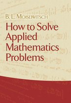 Dover Books on Mathematics - How to Solve Applied Mathematics Problems