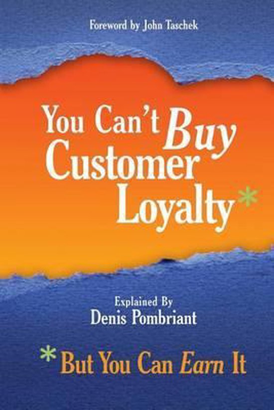 You Can't Buy Customer Loyalty, But You Can Earn It - cover