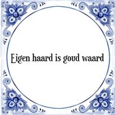 Tegeltje met Spreuk (Tegeltjeswijsheid): Eigen haard is goud waard + Kado verpakking & Plakhanger