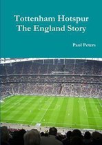 Tottenham Hotspur The England Story